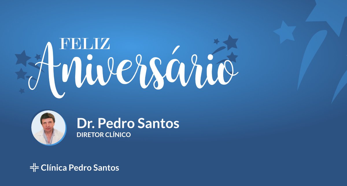 Feliz Aniversário Dr. Pedro Santos Feliz Aniversário Dr. Pedro Santos