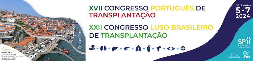 XXII Congresso Luso Brasileiro de Transplantação | XVII Congresso Português de Transplantação XXII Congresso Luso Brasileiro de Transplantação | XVII Congresso Português de Transplantação