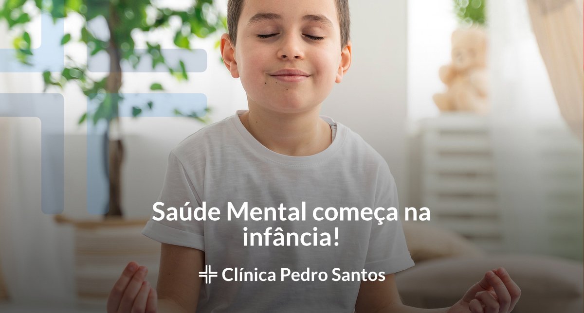 Saúde Mental começa na infância! Saúde Mental começa na infância!